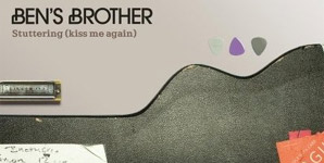 Bens Brother Stuttering (Kiss Me Again) Single