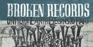 Broken Records Until The Earth Begins To Part Album