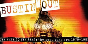 Various Artists Bustin' Out (New Wave To New Beat: The Post Punk Era 1979-1981) Album