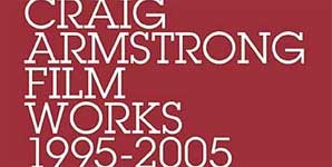 Craig Armstrong Film Works 1990 - 2005 Album