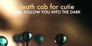 Death Cab For Cutie I Will Follow You into the Dark Single