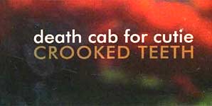 Death Cab For Cutie Crooked Teeth Single