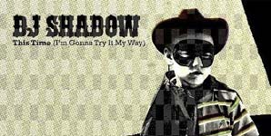 DJ Shadow This Time (I'm Gonna Try It My Way) Single