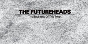 The Futureheads The Beginning Of The Twist Single