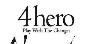4 Hero Play With The Changes Album