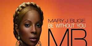 Mary J Blige Be Without You Single