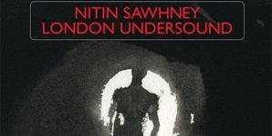 Nitin Sawhney London Undersound Album