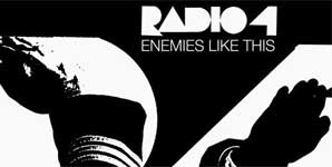 Radio 4 Enemies Like This Album