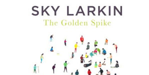 Sky Larkin The Golden Spike Album