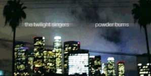 Twilight Singers Powder Burns Album